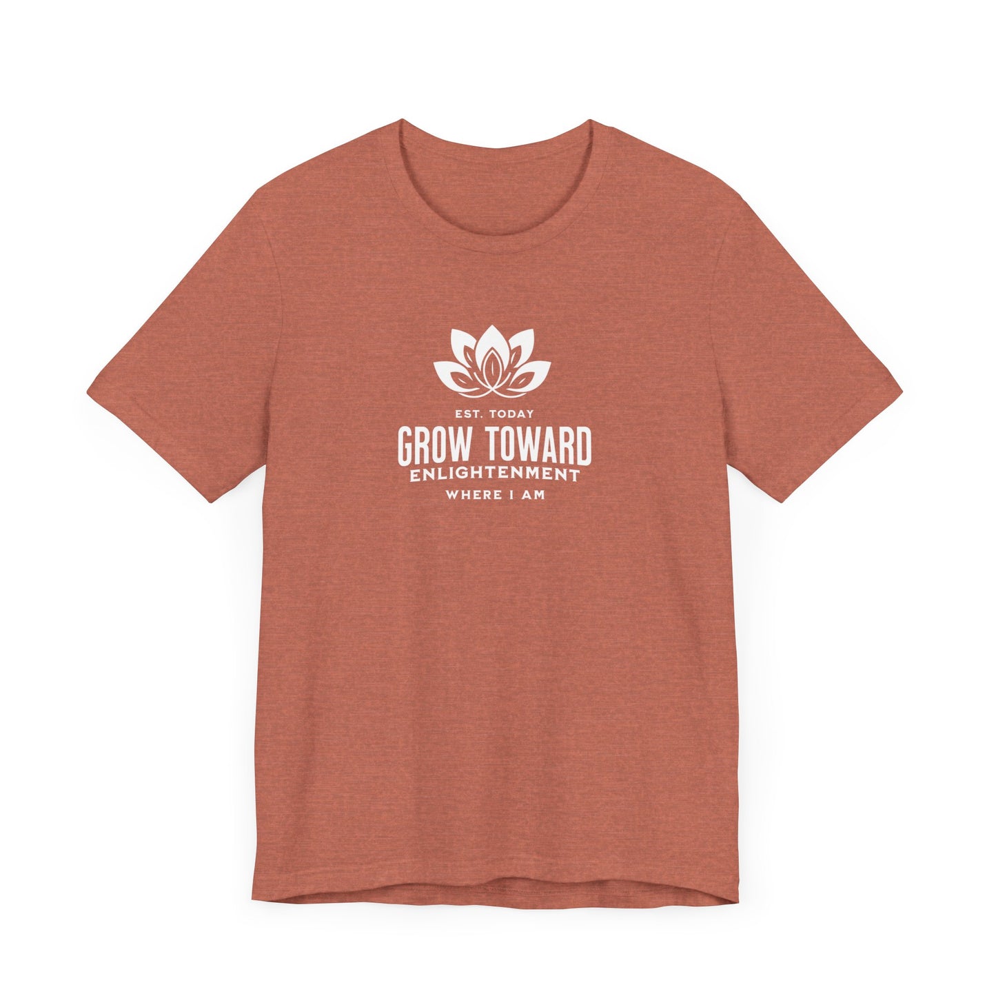 Grow toward enlightenment Short Sleeve Tee