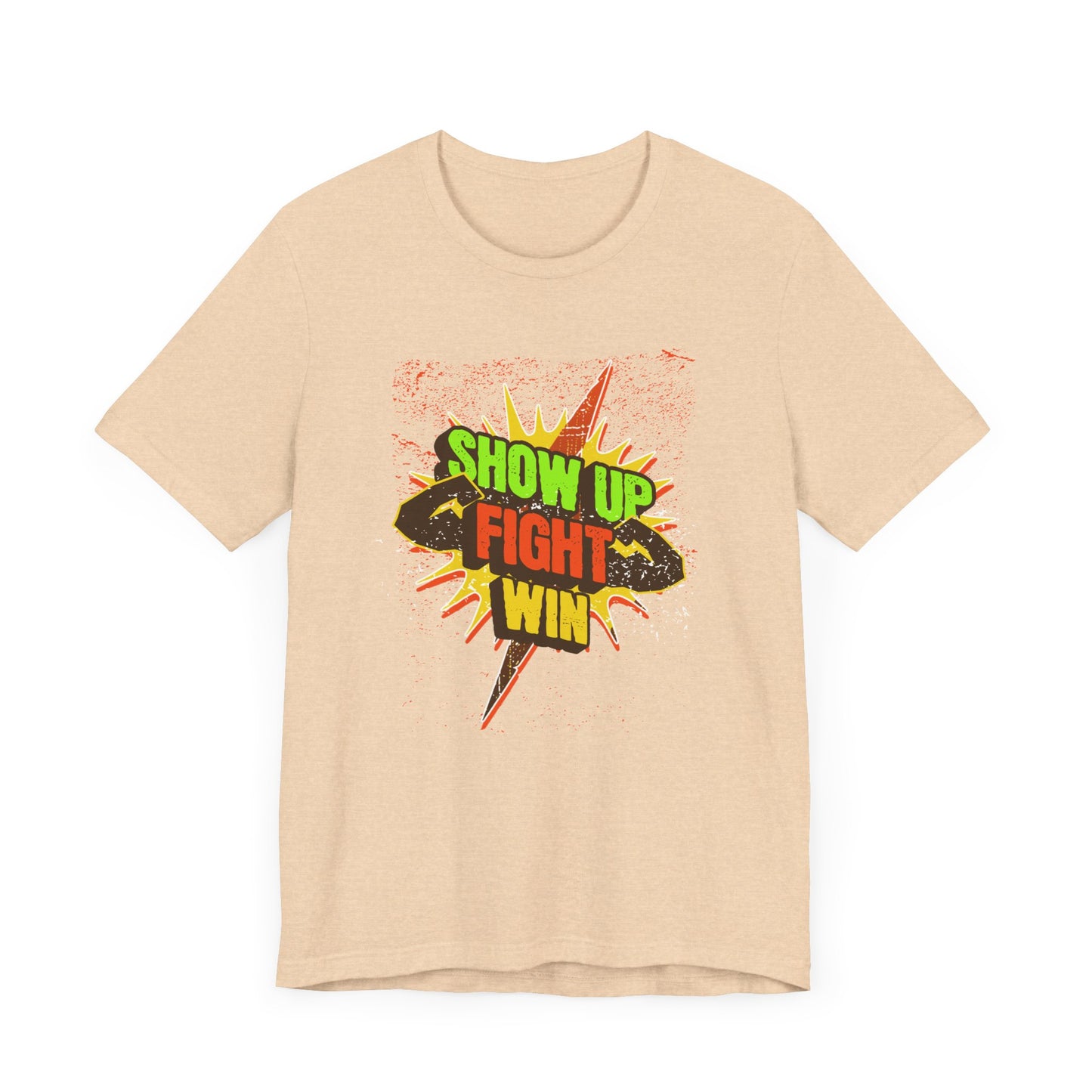 Motivational Tee - Show Up, Fight, Win