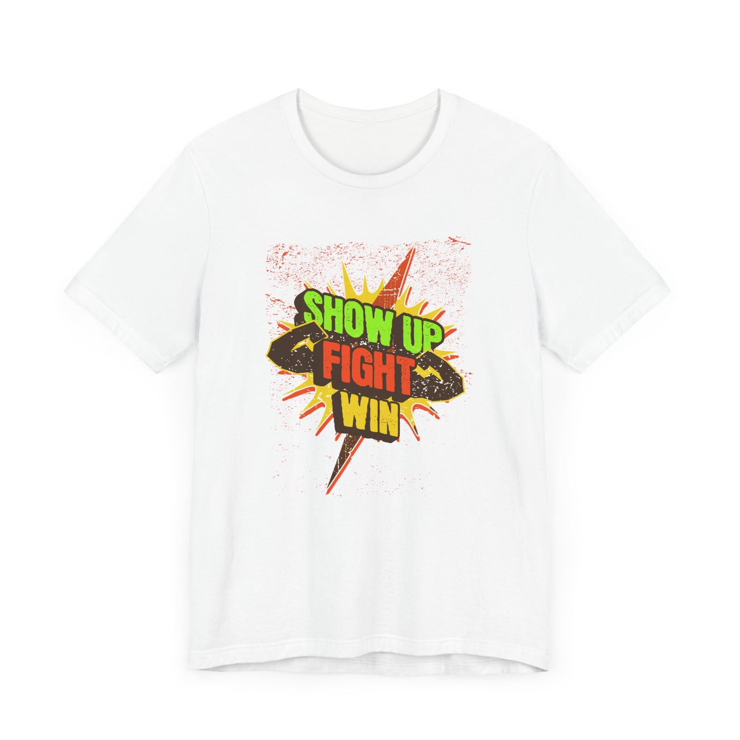 Motivational Tee - Show Up, Fight, Win