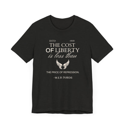 "The cost of Liberty is less than the price of repression" Unisex Jersey Short Sleeve Tee