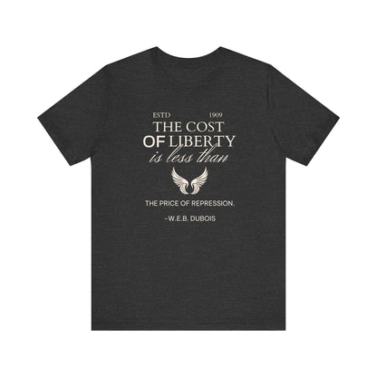 "The cost of Liberty is less than the price of repression" Unisex Jersey Short Sleeve Tee