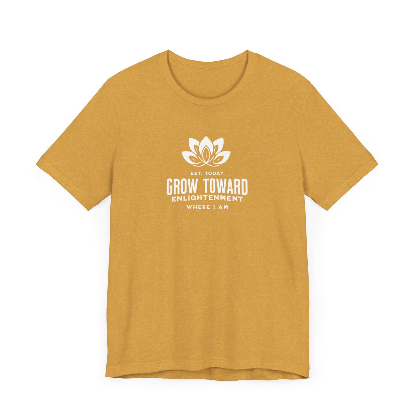 Grow toward enlightenment Short Sleeve Tee