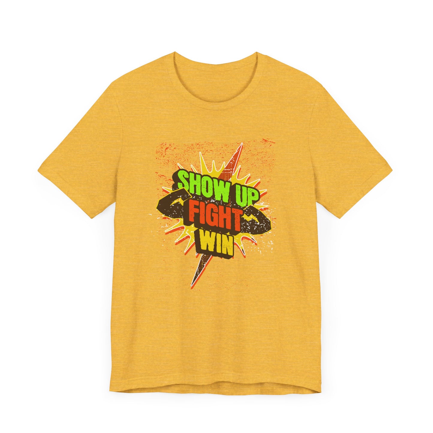 Motivational Tee - Show Up, Fight, Win