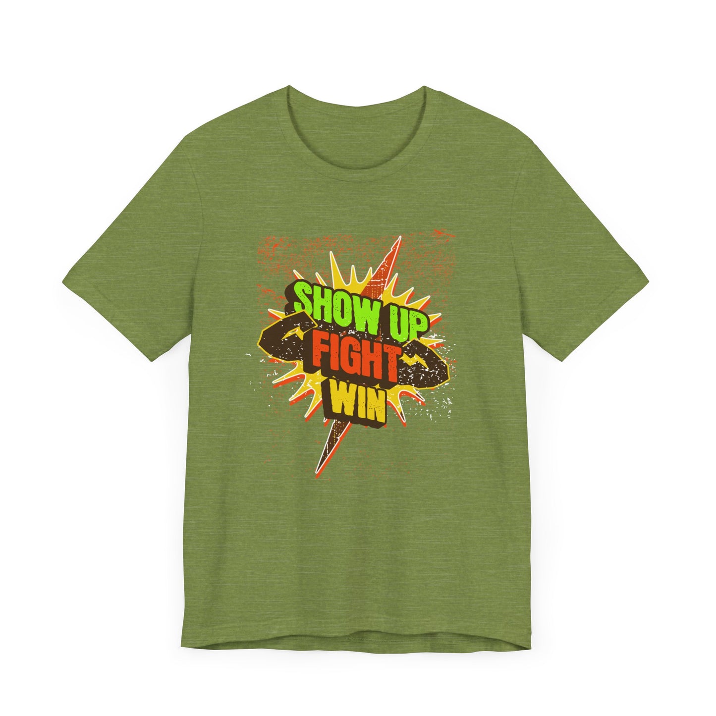 Motivational Tee - Show Up, Fight, Win