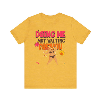 Doing Me Short Sleeve Tee