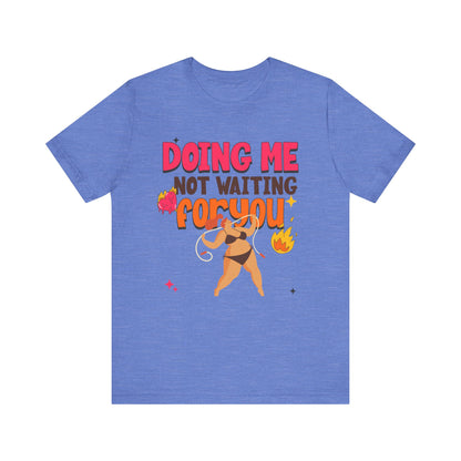 Doing Me Short Sleeve Tee